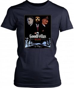 Goodfellas you slay me Michael Myers Jason Voorhees Freddy T-Shirt