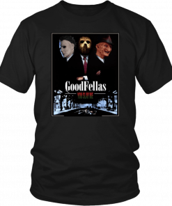 Goodfellas you slay me Michael Myers Jason Voorhees Freddy T-Shirt