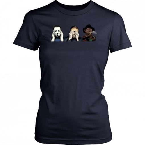 Hear no Myers, See no Jason, Speak no Freddy Offcial Tee Shirt