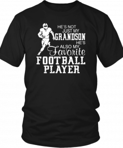 He's not just my grandson he's also my favorite football player 2019 T-Shirt