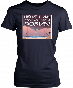 Here I Am Rock You Like A Dorian 2019 T-Shirt