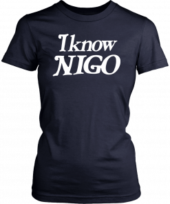 I know nigo Offcial T-Shirt