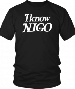 I know nigo Offcial T-Shirt