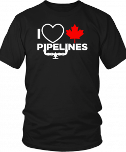 I love Canadian Pipelines Original T-Shirt