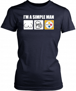 I'm A Simple Man I Like Boobs Beer And Steelers T-Shirt