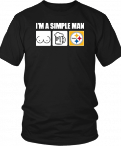 I'm A Simple Man I Like Boobs Beer And Steelers T-Shirt