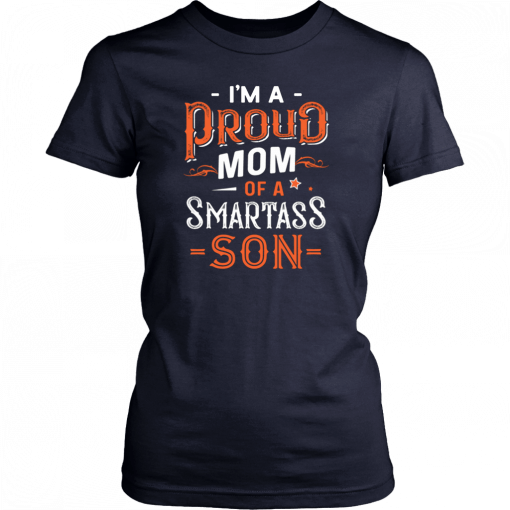 I'm a proud mom of a smartass son Classic T-Shirt