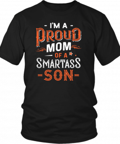 I'm a proud mom of a smartass son Classic T-Shirt