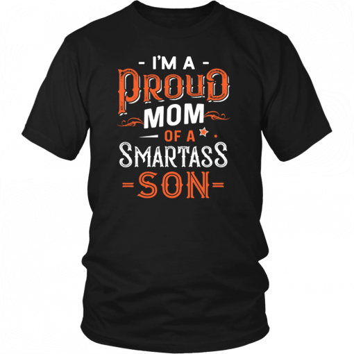 I'm a proud mom of a smartass son Classic T-Shirt