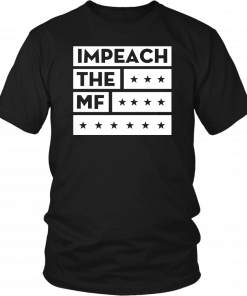 Impech The MF Impeach Trump Classic T-Shirt