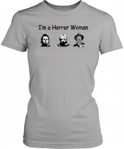 I’m A Horror Women Michael Myers Jason Voorhees Freddy Classic T-Shirt