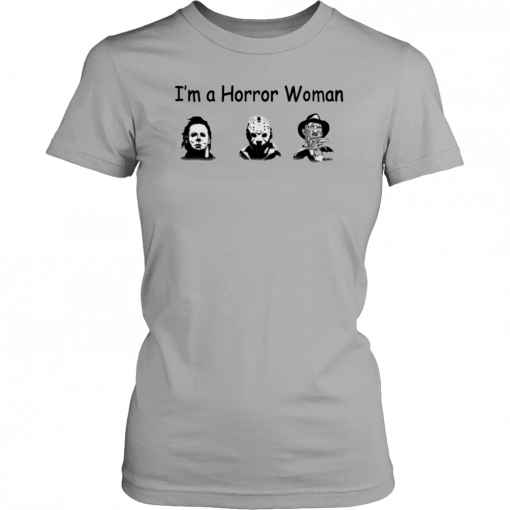 I’m A Horror Women Michael Myers Jason Voorhees Freddy Classic T-Shirt