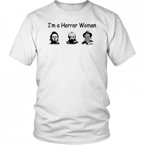 I’m A Horror Women Michael Myers Jason Voorhees Freddy Classic T-Shirt