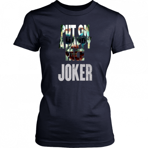 Offcial Joaquin Phoenix Joker 2019 Put On A Happy Face T-Shirt