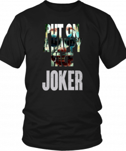 Offcial Joaquin Phoenix Joker 2019 Put On A Happy Face T-Shirt