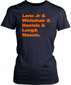 Leno Jr and Whitehair and Daniels and Long and Massie Shirt