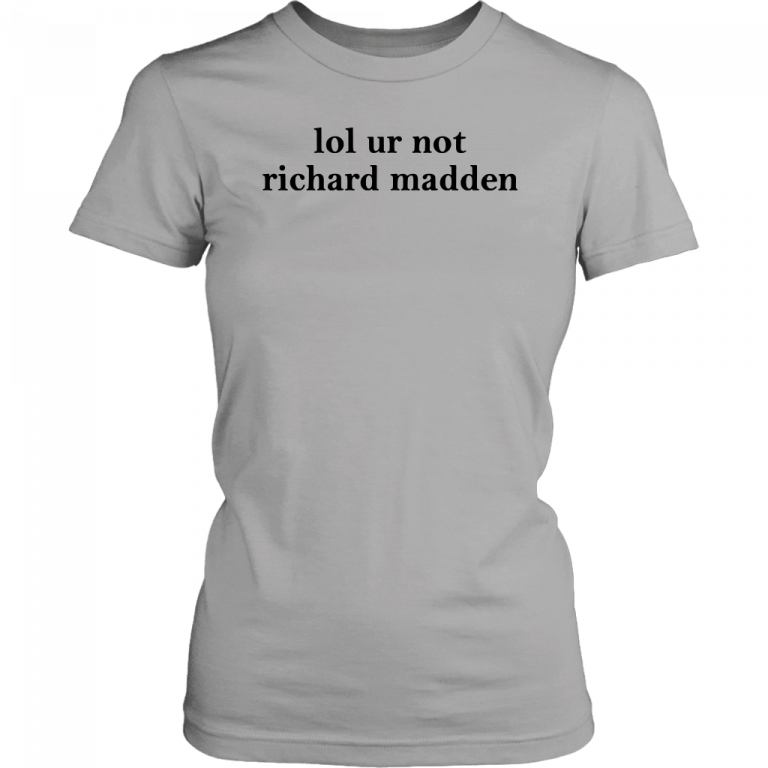 Lol ur not richard madden 2019 TShirt ShirtElephant Office