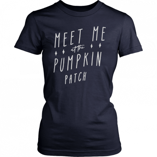 Meet me at the Pumpkin patch T-Shirt