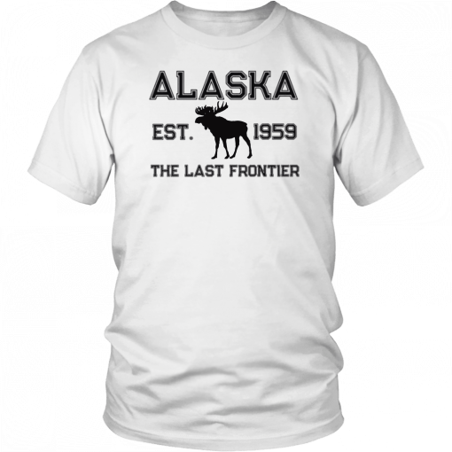 Moose Alaska est 1959 The Last frontier T-Shirt