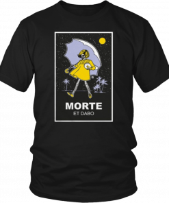 Morte et dabo salty T-Shirt