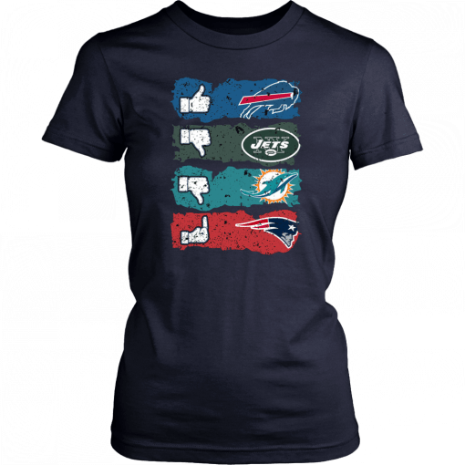 NFL like buffalo bills dislike new york jets miami dolphins and fuck new england patriots Shirts