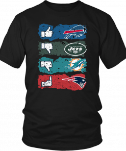 NFL like buffalo bills dislike new york jets miami dolphins and fuck new england patriots Shirts