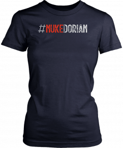 #NUKEDORIAN Tshirt Nuke Hurricane Dorian T-Shirt