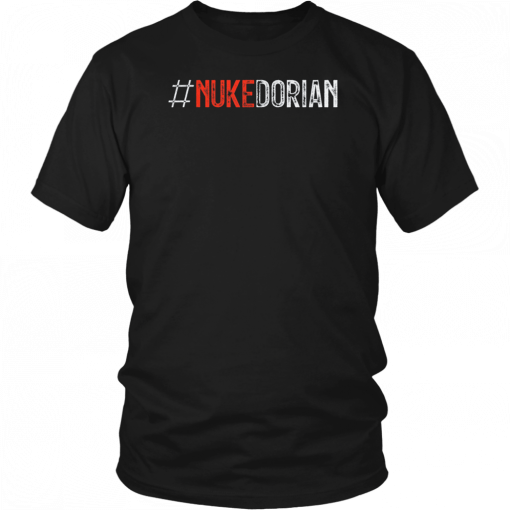#NUKEDORIAN Tshirt Nuke Hurricane Dorian T-Shirt