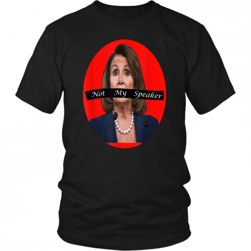 Nancy Pelosi Not My Speaker Tee Shirt