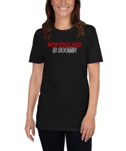 New England Is Boomin Shirt