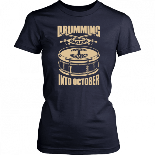 OAKLANDISH DRUMMING INTO OCTOBER CLASSIC T-SHIRT