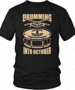 OAKLANDISH DRUMMING INTO OCTOBER CLASSIC T-SHIRT