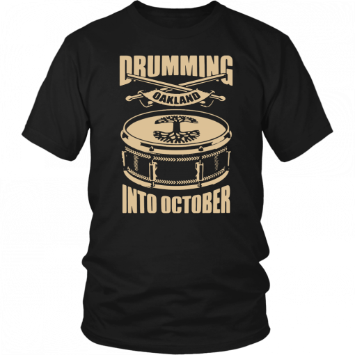 OAKLANDISH DRUMMING INTO OCTOBER CLASSIC T-SHIRT