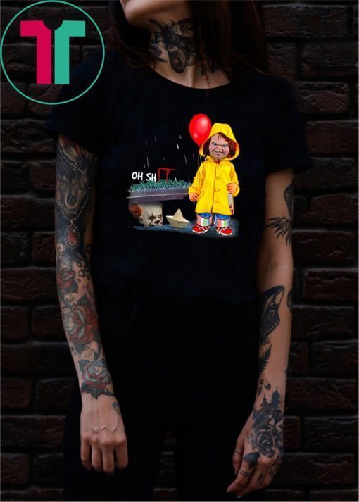 Oh Shit Chucky and Pennywise IT shirt