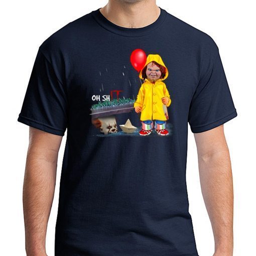 Oh Shit Chucky and Pennywise IT shirt