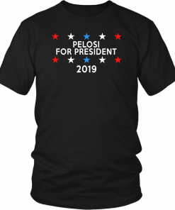 Pelosi for President 2019 Impeach Trump and Pence Unisex T-Shirt