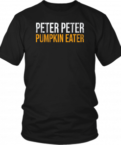 Peter Peter Pumpkin Eater Unisex T-Shirt