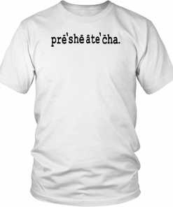 Presheatecha T-Shirt