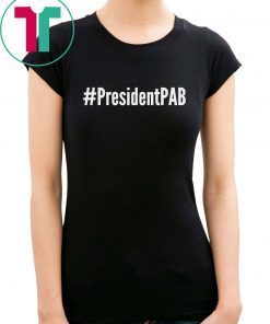 PresidentPAB President Pussy Ass Bitch Classic T Shirt