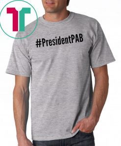 PresidentPAB #PresidentPBA President Pussy Ass Bitch 2019 T-Shirt