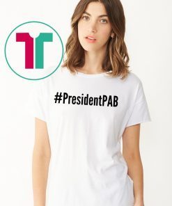 PresidentPAB #PresidentPBA President Pussy Ass Bitch 2019 T-Shirt