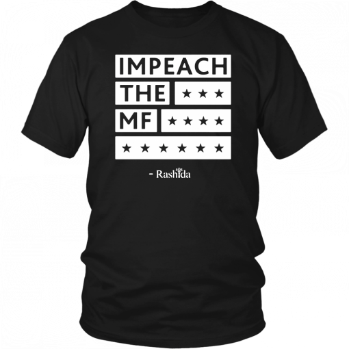 Rashida Tlaib Impeach The MF 2019 Black T-Shirt