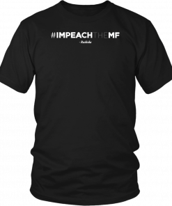 Rashida Tlaib Impeach The Mf Hashtag Shirt