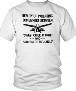 Reality of parenting somewhere between sweet child o’mine T-Shirt