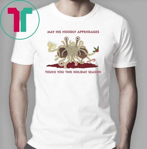 Spaghetti Monster May his Noodly appendages touch you this holiday season shirt