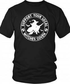 Support Your Local Witches Coven Halloween T-Shirt