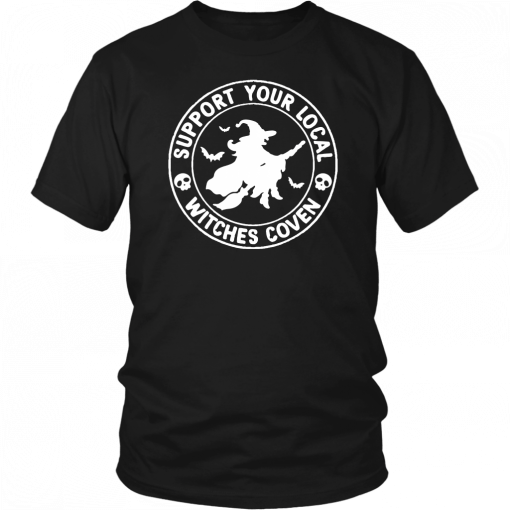 Support Your Local Witches Coven Halloween T-Shirt