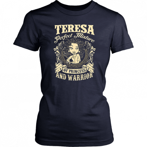Teresa perfect combination of a princess and warrior Offcial T-Shirt