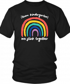 Team kindergarten we stick together rainbow teacher student T-Shirt