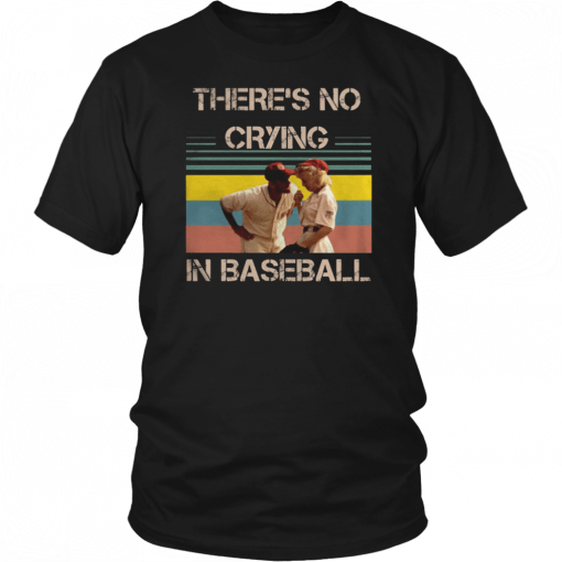 Theres no crying in baseball Tom Hanks vintage T-Shirt